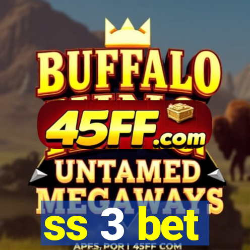 ss 3 bet
